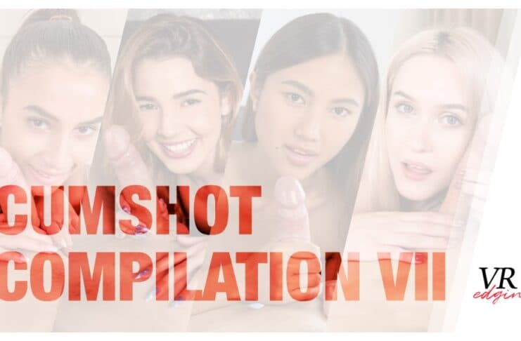 Cumshot Compilation VII VR porn video thumbnail by VR Edging